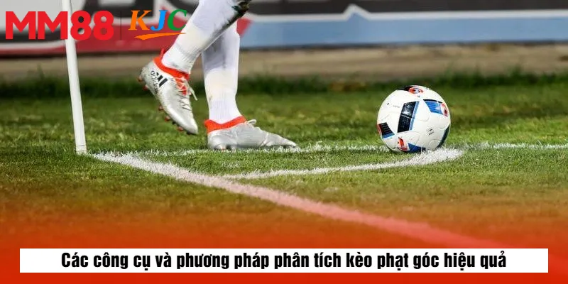 Các công cụ và phương pháp phân tích kèo phạt góc hiệu quả